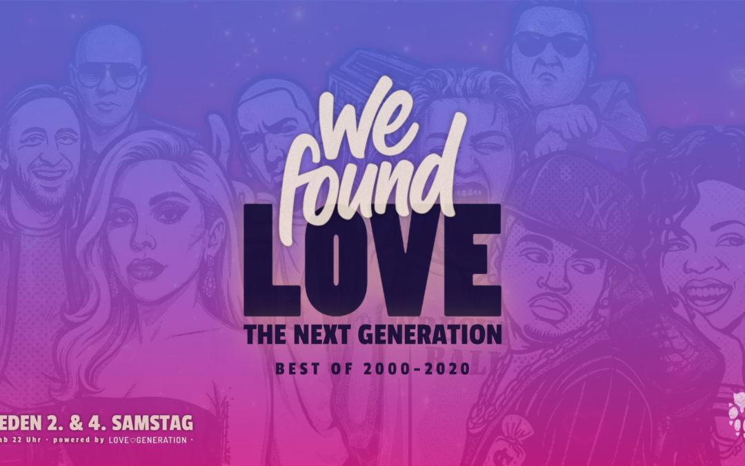 WE FOUND LOVE 💖 – The Next Generation [2000er–2020s]